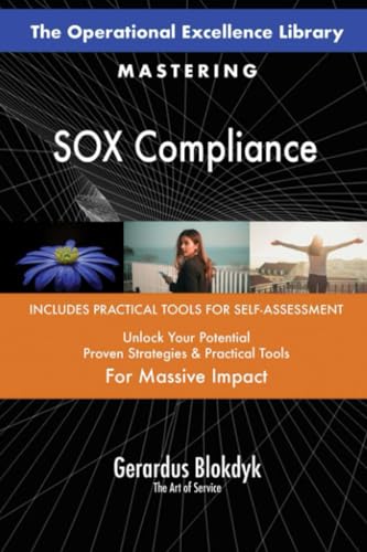 The Operational Excellence Library; Mastering SOX Compliance