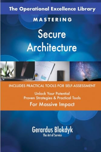 The Operational Excellence Library; Mastering Secure Architecture The Operational Excellence Library; Mastering Secure Architecture von 5STARCooks