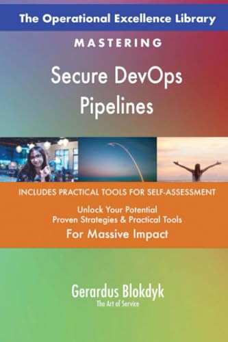 The Operational Excellence Library; Mastering Secure DevOps Pipelines The Operational Excellence Library; Mastering Secure DevOps Pipelines von 5STARCooks
