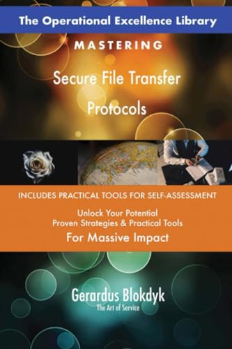 The Operational Excellence Library; Mastering Secure File Transfer Protocols The Operational Excellence Library; Mastering Secure File Transfer Protocols von 5STARCooks