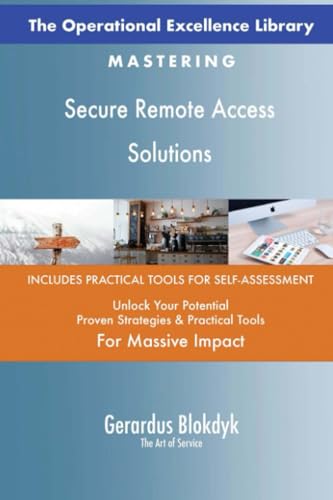 The Operational Excellence Library; Mastering Secure Remote Access Solutions The Operational Excellence Library; Mastering Secure Remote Access Solutions von 5STARCooks