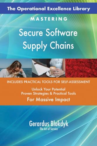 The Operational Excellence Library; Mastering Secure Software Supply Chains The Operational Excellence Library; Mastering Secure Software Supply Chains von 5STARCooks