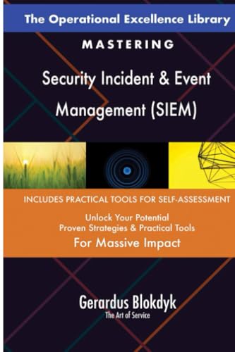 The Operational Excellence Library; Mastering Security Incident & Event Management (SIEM) von 5STARCooks
