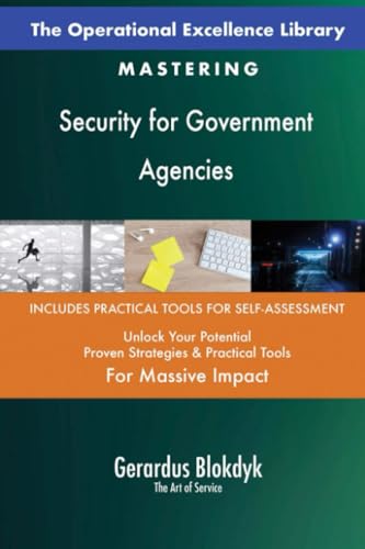 The Operational Excellence Library; Mastering Security for Government Agencies The Operational Excellence Library; Mastering Security for Government Agencies von 5STARCooks