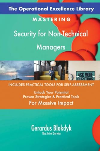 The Operational Excellence Library; Mastering Security for Non-Technical Managers The Operational Excellence Library; Mastering Security for Non-Technical Managers von 5STARCooks