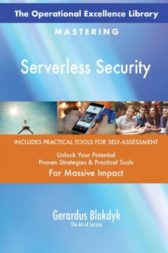 The Operational Excellence Library; Mastering Serverless Security The Operational Excellence Library; Mastering Serverless Security