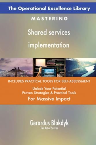 The Operational Excellence Library; Mastering Shared services implementation The Operational Excellence Library; Mastering Shared services implementation von 5STARCooks