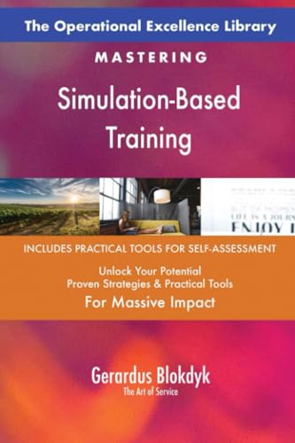 The Operational Excellence Library; Mastering Simulation-Based Training The Operational Excellence Library; Mastering Simulation-Based Training von 5STARCooks