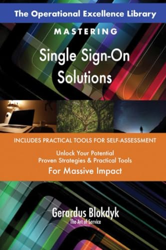 The Operational Excellence Library; Mastering Single Sign-On Solutions The Operational Excellence Library; Mastering Single Sign-On Solutions von 5STARCooks
