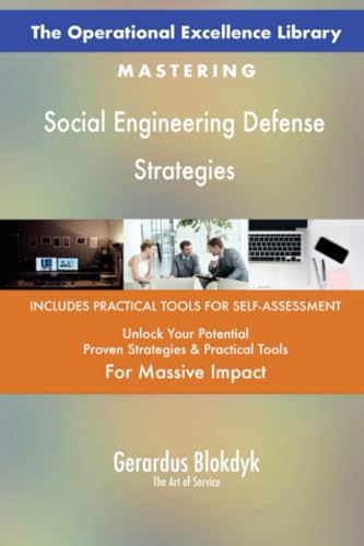 The Operational Excellence Library; Mastering Social Engineering Defense Strategies The Operational Excellence Library; Mastering Social Engineering Defense Strategies
