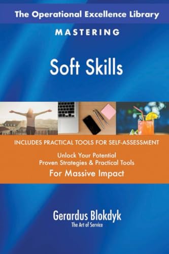 The Operational Excellence Library; Mastering Soft Skills The Operational Excellence Library; Mastering Soft Skills von 5STARCooks