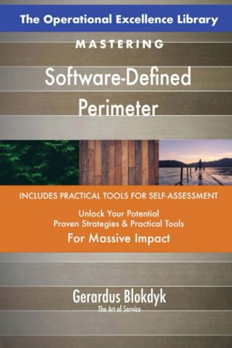 The Operational Excellence Library; Mastering Software-Defined Perimeter The Operational Excellence Library; Mastering Software-Defined Perimeter von 5STARCooks