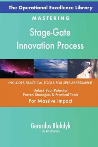 The Operational Excellence Library; Mastering Stage-Gate Innovation Process The Operational Excellence Library; Mastering Stage-Gate Innovation Process von 5STARCooks