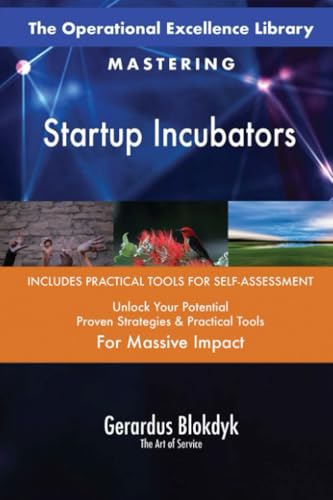 The Operational Excellence Library; Mastering Startup Incubators The Operational Excellence Library; Mastering Startup Incubators von 5STARCooks