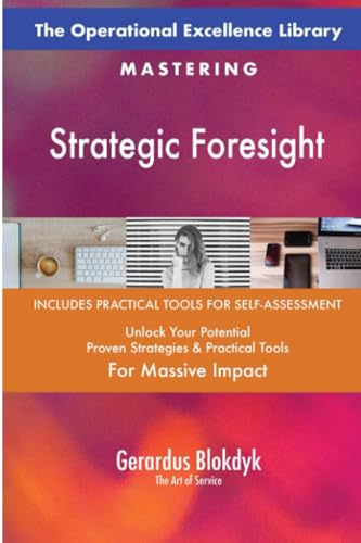 The Operational Excellence Library; Mastering Strategic Foresight The Operational Excellence Library; Mastering Strategic Foresight von 5STARCooks