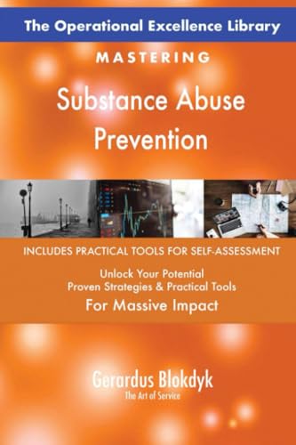 The Operational Excellence Library; Mastering Substance Abuse Prevention The Operational Excellence Library; Mastering Substance Abuse Prevention von 5STARCooks
