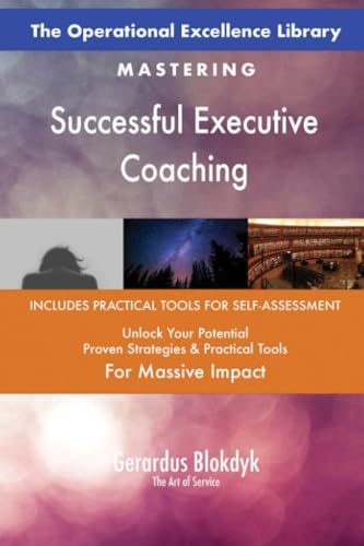 The Operational Excellence Library; Mastering Successful Executive Coaching The Operational Excellence Library; Mastering Successful Executive Coaching von 5STARCooks