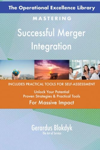 The Operational Excellence Library; Mastering Successful Merger Integration The Operational Excellence Library; Mastering Successful Merger Integration von 5STARCooks