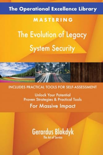 The Operational Excellence Library; Mastering The Evolution of Legacy System Security The Operational Excellence Library; Mastering The Evolution of Legacy System Security von 5STARCooks