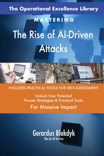 The Operational Excellence Library; Mastering The Rise of AI-Driven Attacks The Operational Excellence Library; Mastering The Rise of AI-Driven Attacks von 5STARCooks
