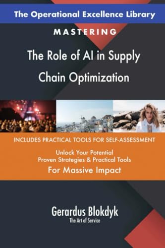 The Operational Excellence Library; Mastering The Role of AI in Supply Chain Optimization The Operational Excellence Library; Mastering The Role of AI in Supply Chain Optimization von 5STARCooks