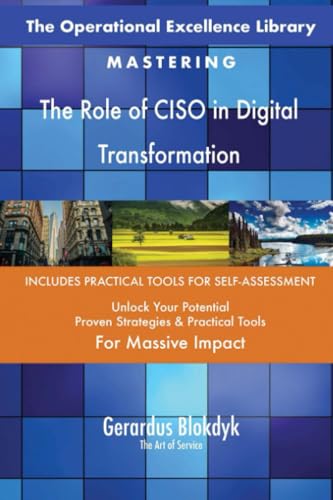 The Operational Excellence Library; Mastering The Role of CISO in Digital Transformation The Operational Excellence Library; Mastering The Role of CISO in Digital Transformation von 5STARCooks