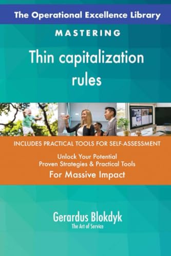 The Operational Excellence Library; Mastering Thin capitalization rules The Operational Excellence Library; Mastering Thin capitalization rules von 5STARCooks