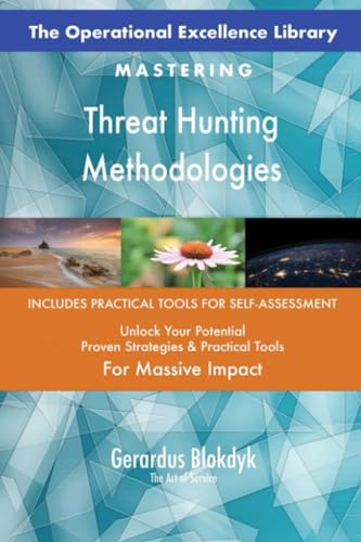 The Operational Excellence Library; Mastering Threat Hunting Methodologies The Operational Excellence Library; Mastering Threat Hunting Methodologies von 5STARCooks