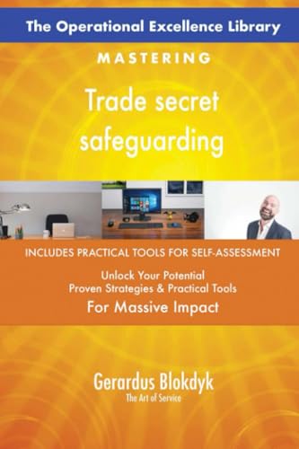 The Operational Excellence Library; Mastering Trade secret safeguarding The Operational Excellence Library; Mastering Trade secret safeguarding von 5STARCooks