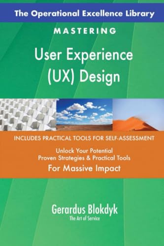 The Operational Excellence Library; Mastering User Experience (UX) Design
