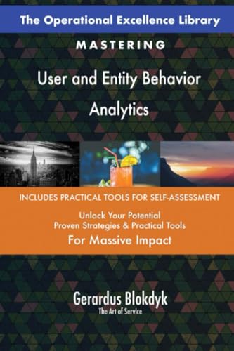 The Operational Excellence Library; Mastering User and Entity Behavior Analytics The Operational Excellence Library; Mastering User and Entity Behavior Analytics von 5STARCooks
