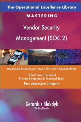 The Operational Excellence Library; Mastering Vendor Security Management (SOC 2)