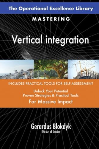 The Operational Excellence Library; Mastering Vertical integration The Operational Excellence Library; Mastering Vertical integration von 5STARCooks