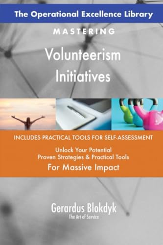 The Operational Excellence Library; Mastering Volunteerism Initiatives The Operational Excellence Library; Mastering Volunteerism Initiatives von 5STARCooks