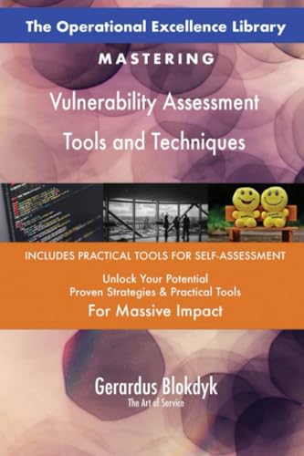 The Operational Excellence Library; Mastering Vulnerability Assessment Tools and Techniques The Operational Excellence Library; Mastering Vulnerability Assessment Tools and Techniques von 5STARCooks