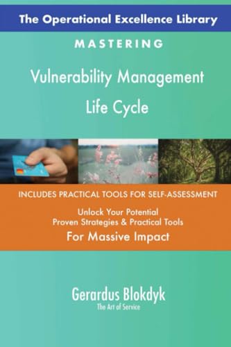 The Operational Excellence Library; Mastering Vulnerability Management Life Cycle The Operational Excellence Library; Mastering Vulnerability Management Life Cycle von 5STARCooks