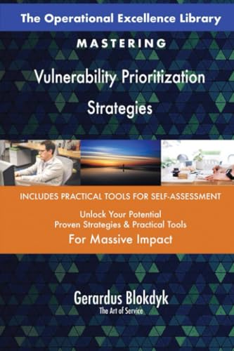 The Operational Excellence Library; Mastering Vulnerability Prioritization Strategies The Operational Excellence Library; Mastering Vulnerability Prioritization Strategies von 5STARCooks