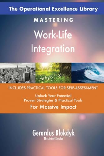 The Operational Excellence Library; Mastering Work-Life Integration The Operational Excellence Library; Mastering Work-Life Integration von 5STARCooks