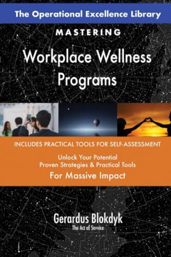 The Operational Excellence Library; Mastering Workplace Wellness Programs The Operational Excellence Library; Mastering Workplace Wellness Programs von 5STARCooks