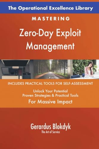 The Operational Excellence Library; Mastering Zero-Day Exploit Management The Operational Excellence Library; Mastering Zero-Day Exploit Management von 5STARCooks