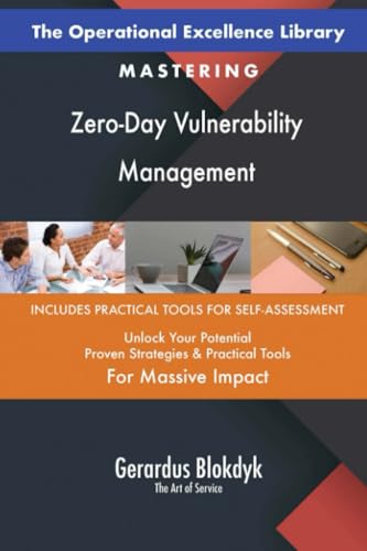 The Operational Excellence Library; Mastering Zero-Day Vulnerability Management The Operational Excellence Library; Mastering Zero-Day Vulnerability Management von 5STARCooks