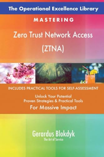 The Operational Excellence Library; Mastering Zero Trust Network Access (ZTNA)