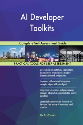 AI Developer Toolkits Complete Self-Assessment Guide AI Developer Toolkits Complete Self-Assessment Guide von 5starcooks