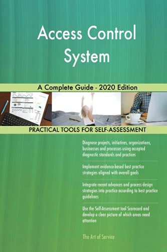 Access Control System A Complete Guide - 2020 Edition Access Control System A Complete Guide - 2020 Edition