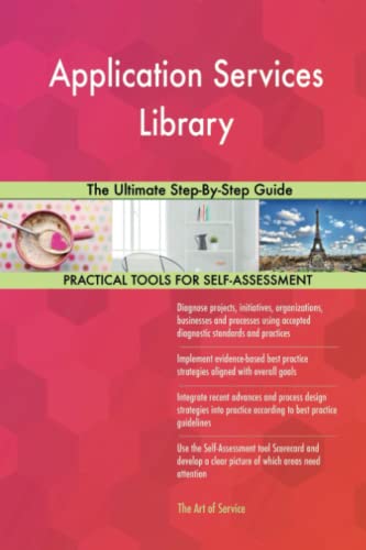 Application Services Library The Ultimate Step-By-Step Guide Application Services Library The Ultimate Step-By-Step Guide von 5starcooks