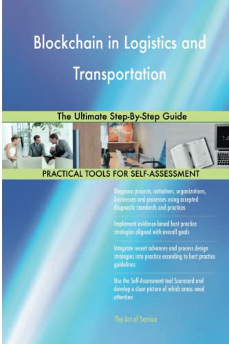Blockchain in Logistics and Transportation The Ultimate Step-By-Step Guide