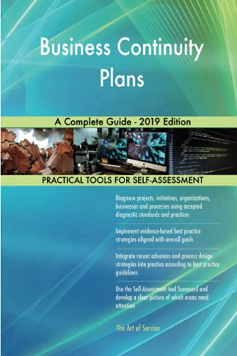Business Continuity Plans A Complete Guide - 2019 Edition