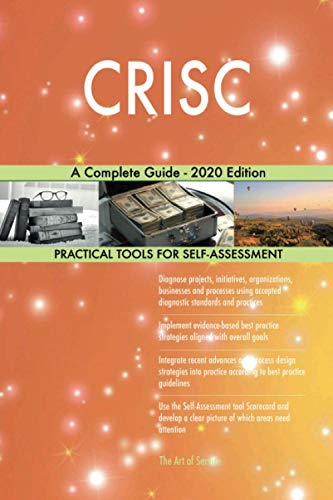CRISC A Complete Guide - 2020 Edition CRISC A Complete Guide - 2020 Edition von 5starcooks
