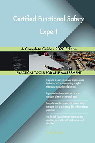Certified Functional Safety Expert A Complete Guide - 2020 Edition