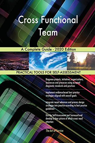 Cross Functional Team A Complete Guide - 2020 Edition von 5starcooks